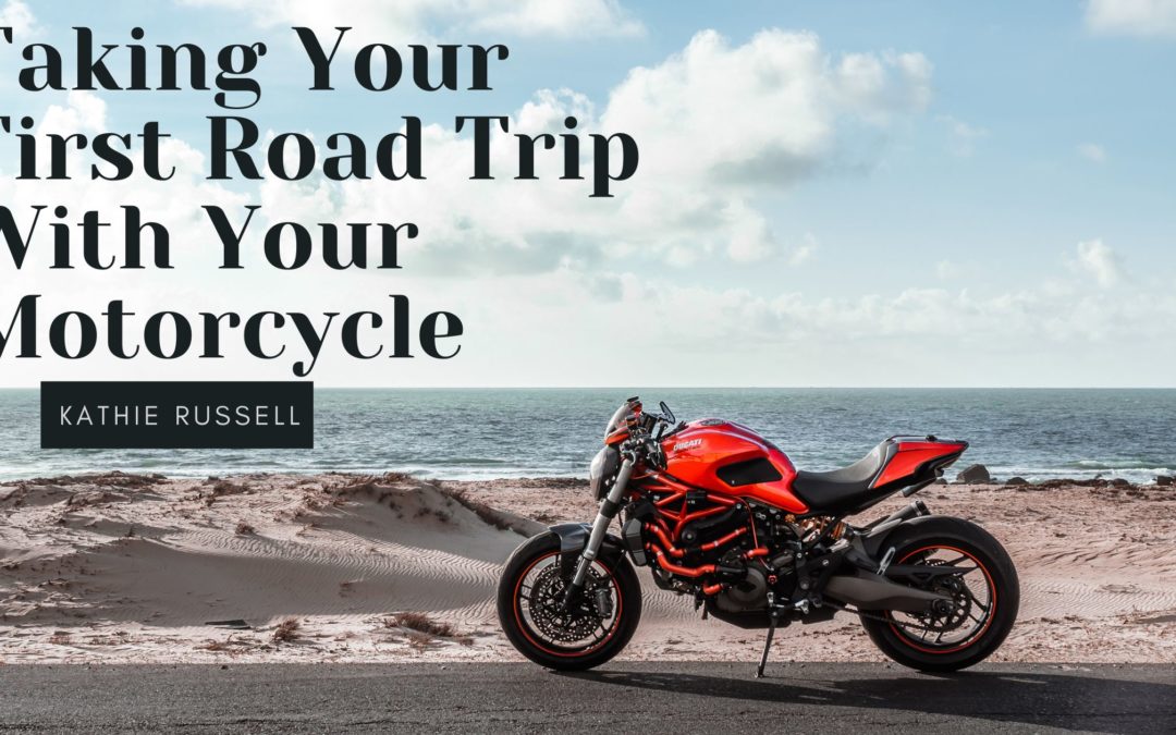 Taking Your First Road Trip With Your Motorcycle