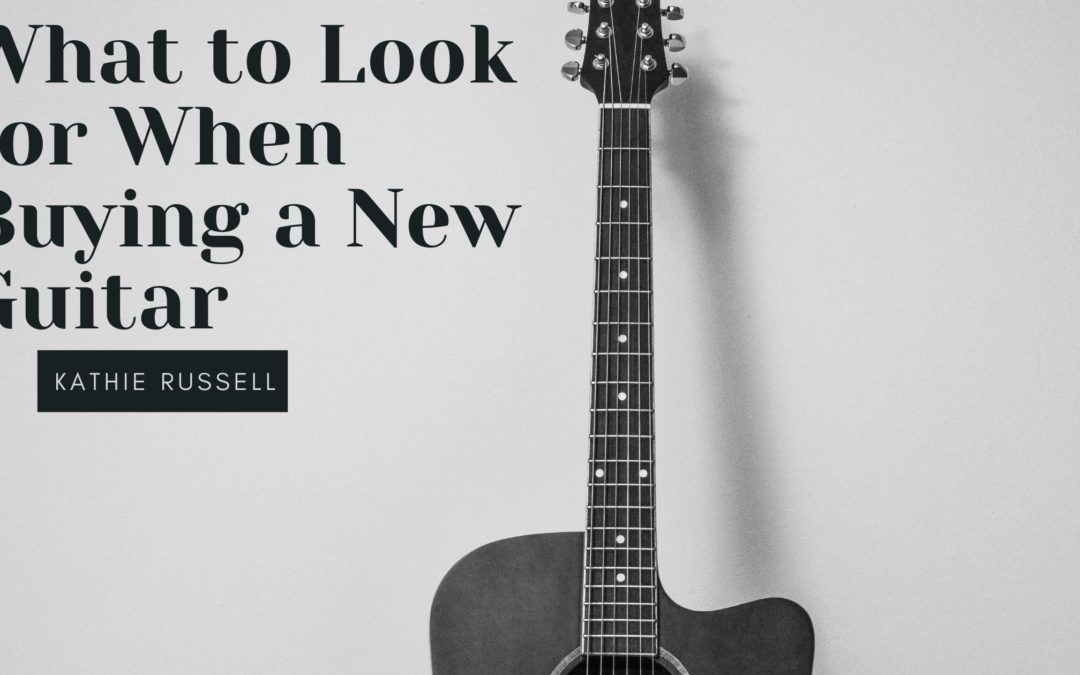 What to Look for When Buying a New Guitar